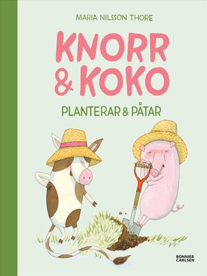 cover image of Knorr och Koko planterar och påtar